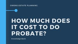 How much does it cost to do Probate?