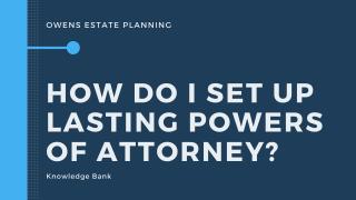 How do I set up Lasting Powers of Attorney